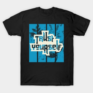 Trust Yourself T-Shirt